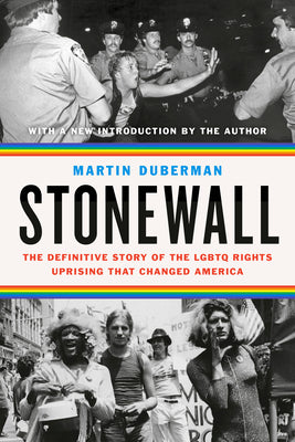 Cover Image for Stonewall: The Definitive Story of the LGBTQ Rights Uprising That Changed America -- Martin Duberman, Paperback