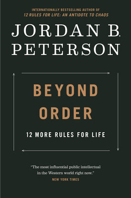 Beyond Order: 12 More Rules for Life -- Jordan B. Peterson, Hardcover