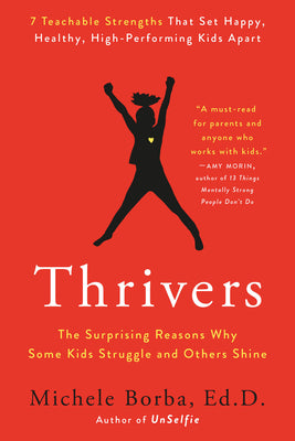 Cover Image for Thrivers: The Surprising Reasons Why Some Kids Struggle and Others Shine -- Michele Borba, Paperback