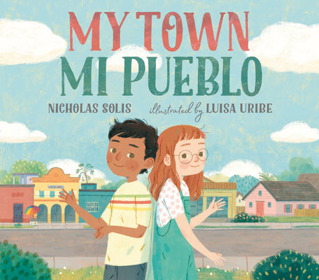 Cover Image for My Town/Mi Pueblo (Bilingual English-Spanish Edition) -- Nicholas Solis, Hardcover