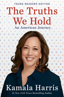 Cover Image for The Truths We Hold: An American Journey (Young Readers Edition) -- Kamala Harris, Paperback