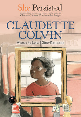 Cover Image for She Persisted: Claudette Colvin -- Lesa Cline-Ransome, Paperback