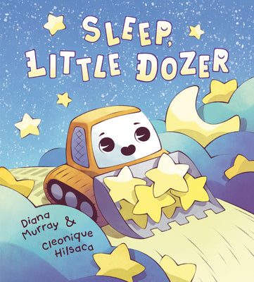 Cover Image for Sleep, Little Dozer: A Bedtime Book of Construction Trucks -- Diana Murray, Hardcover