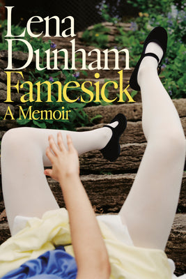 Cover Image for Famesick: A Memoir -- Lena Dunham, Hardcover