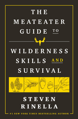 Cover Image for The Meateater Guide to Wilderness Skills and Survival -- Steven Rinella, Paperback
