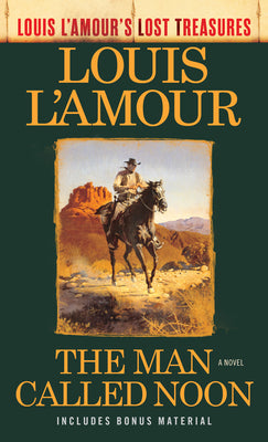 Cover Image for The Man Called Noon (Louis l'Amour's Lost Treasures) -- Louis L'Amour, Paperback