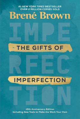 Cover Image for The Gifts of Imperfection: 10th Anniversary Edition: Features a New Foreword and Brand-New Tools -- Brené Brown, Hardcover