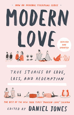 Cover Image for Modern Love, Revised and Updated: True Stories of Love, Loss, and Redemption -- Daniel Jones, Paperback