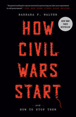 Cover Image for How Civil Wars Start: And How to Stop Them -- Barbara F. Walter, Paperback
