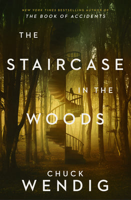 Cover Image for The Staircase in the Woods -- Chuck Wendig, Hardcover