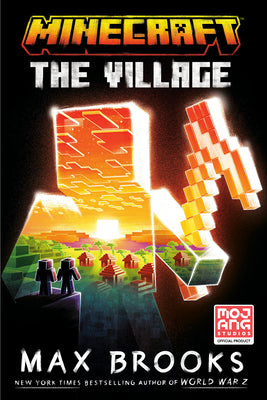 Cover Image for Minecraft: The Village: An Official Minecraft Novel -- Max Brooks, Paperback