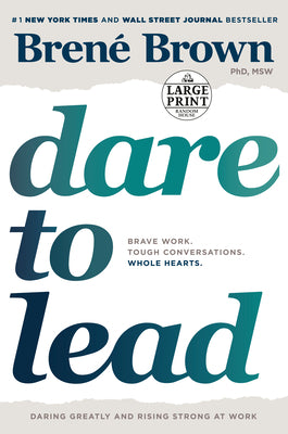 Cover Image for Dare to Lead: Brave Work. Tough Conversations. Whole Hearts. -- Brené Brown, Paperback