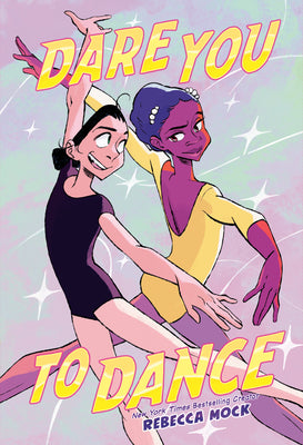 Cover Image for Dare You to Dance: (A Graphic Novel) -- Rebecca Mock, Paperback