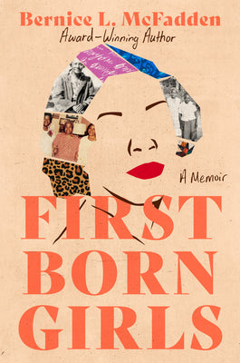 Cover Image for Firstborn Girls: A Memoir -- Bernice L. McFadden, Hardcover