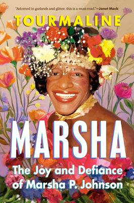 Cover Image for Marsha: The Joy and Defiance of Marsha P. Johnson -- Tourmaline, Hardcover