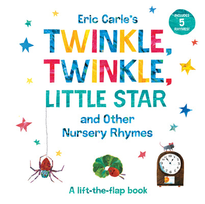 Cover Image for Eric Carle's Twinkle, Twinkle, Little Star and Other Nursery Rhymes: A Lift-The-Flap Book -- Eric Carle, Board Books