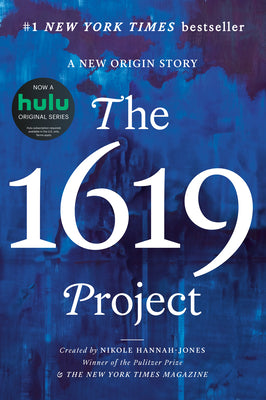 Cover Image for The 1619 Project: A New Origin Story -- Nikole Hannah-Jones, Hardcover