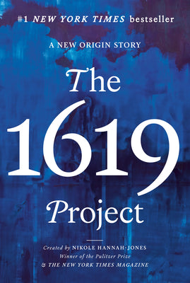 Cover Image for The 1619 Project: A New Origin Story -- Nikole Hannah-Jones, Paperback