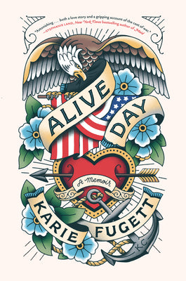 Cover Image for Alive Day: A Memoir -- Karie Fugett, Hardcover