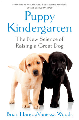 Cover Image for Puppy Kindergarten: The New Science of Raising a Great Dog -- Brian Hare, Hardcover