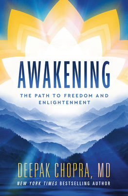 Cover Image for Awakening: The Path to Freedom and Enlightenment -- Deepak Chopra, Hardcover