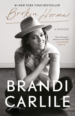 Cover Image for Broken Horses: A Memoir -- Brandi Carlile, Paperback