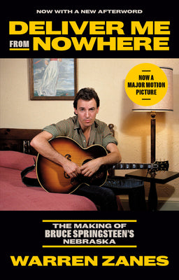 Cover Image for Deliver Me from Nowhere: The Making of Bruce Springsteen's Nebraska -- Warren Zanes, Paperback