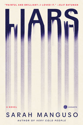 Cover Image for Liars -- Sarah Manguso, Hardcover