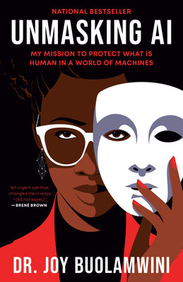 Cover Image for Unmasking AI: My Mission to Protect What Is Human in a World of Machines -- Joy Buolamwini, Paperback