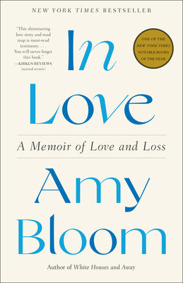 Cover Image for In Love: A Memoir of Love and Loss -- Amy Bloom, Paperback