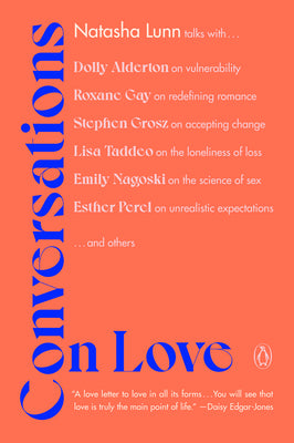 Cover Image for Conversations on Love: Lovers, Strangers, Parents, Friends, Endings, Beginnings -- Natasha Lunn, Paperback