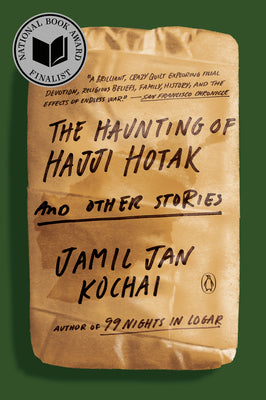 Cover Image for The Haunting of Hajji Hotak and Other Stories -- Jamil Jan Kochai, Paperback
