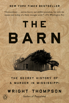 Cover Image for The Barn: The Secret History of a Murder in Mississippi -- Wright Thompson, Paperback