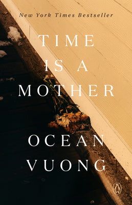 Cover Image for Time Is a Mother -- Ocean Vuong, Paperback