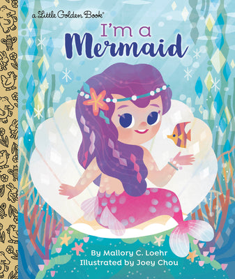 Cover Image for I'm a Mermaid -- Mallory Loehr, Hardcover