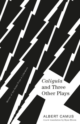 Cover Image for Caligula and Three Other Plays: A New Translation by Ryan Bloom -- Albert Camus, Paperback
