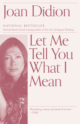 Cover Image for Let Me Tell You What I Mean: An Essay Collection -- Joan Didion, Paperback