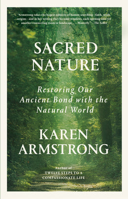 Cover Image for Sacred Nature: Restoring Our Ancient Bond with the Natural World -- Karen Armstrong, Paperback