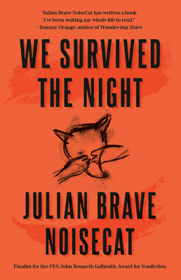 Cover Image for We Survived the Night -- Julian Brave Noisecat, Paperback