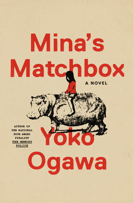 Cover Image for Mina's Matchbox -- Yoko Ogawa, Hardcover