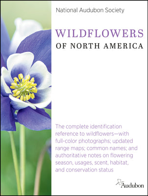 Cover Image for National Audubon Society Wildflowers of North America: The Complete Identification Reference to Wildflowers--With Full-Color Photographs; Updated Rang -- National Audubon Society, Hardcover