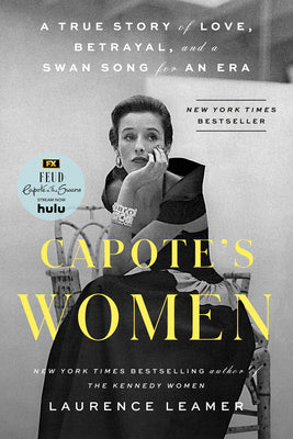 Cover Image for Capote's Women: A True Story of Love, Betrayal, and a Swan Song for an Era -- Laurence Leamer, Paperback
