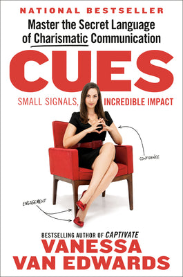 Cover Image for Cues: Master the Secret Language of Charismatic Communication -- Vanessa Van Edwards, Hardcover
