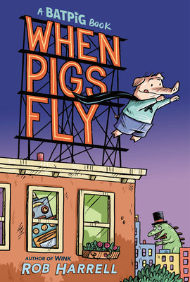 Cover Image for Batpig: When Pigs Fly -- Rob Harrell, Hardcover