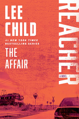 Cover Image for The Affair: A Jack Reacher Novel -- Lee Child, Paperback