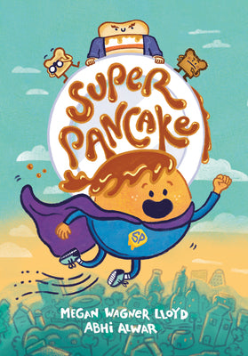 Cover Image for Super Pancake: (A Graphic Novel) -- Megan Wagner Lloyd, Hardcover