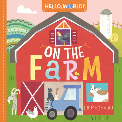 Cover Image for Hello, World! on the Farm -- Jill McDonald, Board Books