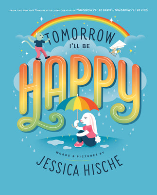 Cover Image for Tomorrow I'll Be Happy -- Jessica Hische, Hardcover