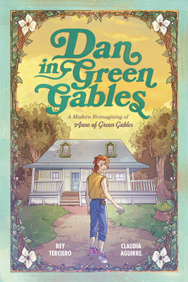 Cover Image for Dan in Green Gables: A Graphic Novel: A Modern Reimagining of Anne of Green Gables -- Rey Terciero, Paperback