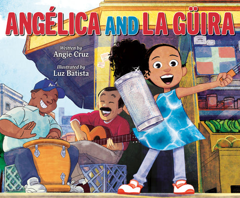 Cover Image for Angélica and La Güira -- Angie Cruz, Hardcover